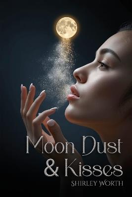 Moondust & Kisses - Shirley Worth - cover