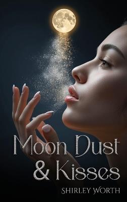 Moondust & Kisses - Shirley Worth - cover