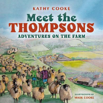 Meet the Thompsons: Adventures on the farm - Kathy Cooke - cover