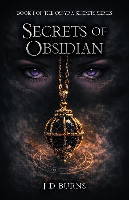 Secrets of Obsidian - J D Burns - cover