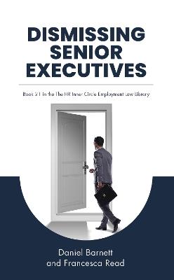 Dismissing Senior Executives - Daniel Barnett,Francesca Read - cover