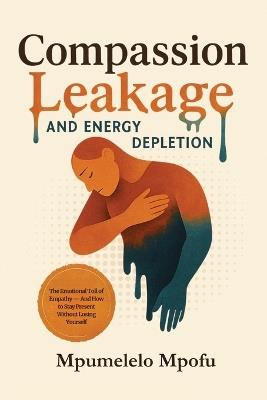 Compassion Leakage and Energy Depletion - Mpumelelo Mpofu - cover