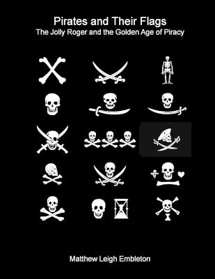 Pirates and Their Flags - Matthew Leigh Embleton - cover