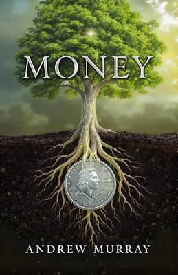Money - Thoughts for God's Stewards: (The Original and Unabridged) - Andrew Murray - cover