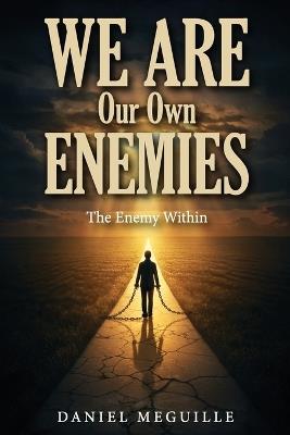 We Are Our Own Enemies - Daniel Meguille - cover