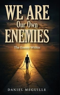 We Are Our Own Enemies - Daniel Meguille - cover