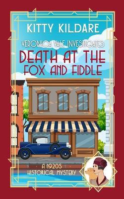 Death at the Fox and Fiddle: A 1920s Historical Mystery - Kitty Kildare - cover