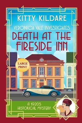Death at the Fireside Inn - Large Print: A 1920s Historical Mystery - Kitty Kildare - cover