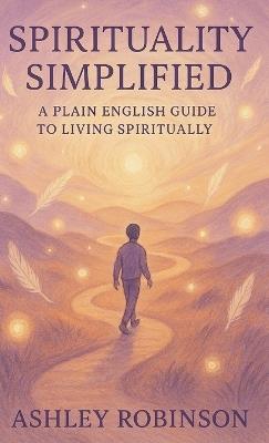 Spirituality, Simplified - Reverend Ashley Robinson - cover
