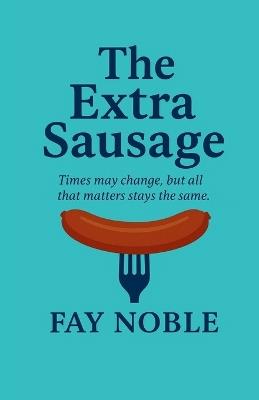 The Extra Sausage - Fay Noble - cover
