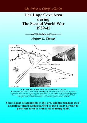 The Hope Cove Area During The Second World War 1939-45 - Arthur L Clamp - cover