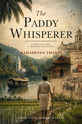 The Paddy Whisperer - Mahadevan Thampi - cover