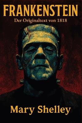 Frankenstein: Der Originaltext von 1818 - cover