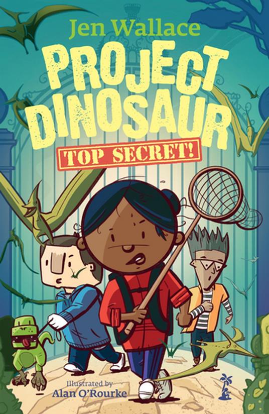 Project Dinosaur: Top Secret! - Jen Wallace,Alan O'Rourke - ebook
