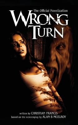 Wrong Turn: The Official Novelization - Christian Francis - cover
