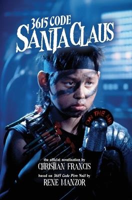 3615 Code Santa Claus: The Official Novelisation - Christian Francis - cover