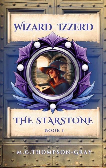 Wizard Izzerd: The Starstone - Michael Thompson-Gray - ebook