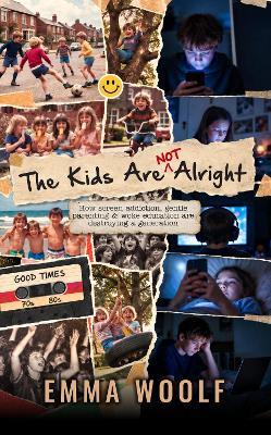 THE KIDS ARE NOT ALRIGHT - Emma Woolf - cover