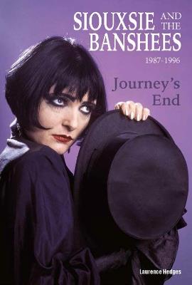 Journey’s End - Siouxsie and The Banshees 1987-1996 - Laurence Hedges - cover
