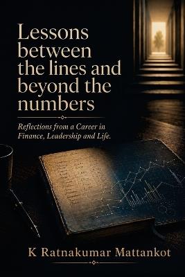 Lessons between the lines and beyond the numbers - K Ratnakumar Mattankot - cover