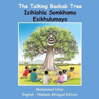 The Talking Baobab Tree: English - Ndebele Bilingual Edition - Mohammed Umar - cover