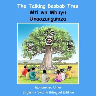 The Talking Baobab Tree: English - Swahili Bilingual Edition - Mohammed Umar - cover