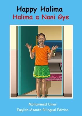 Happy Halima: English - Asante Bilingual Edition - Nohammed Umar - cover