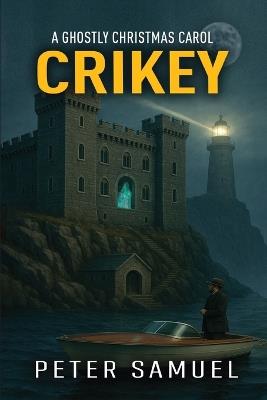 A Ghostly Christmas Carol: Crikey - Peter Samuel - cover