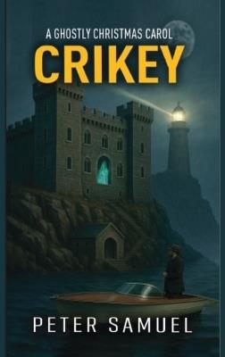 A Ghostly Christmas Carol: Crikey - Peter Samuel - cover