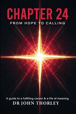Chapter 24: From Hope To Calling - John Thorley - cover