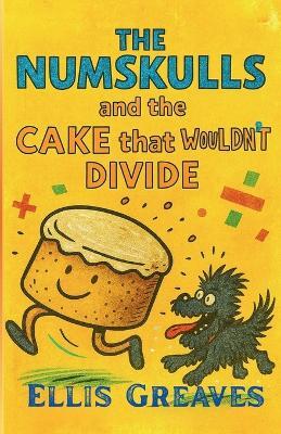 The Numskulls and the Cake that Wouldn't Divide - Ellis Greaves - cover