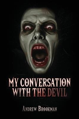 My Conversation with the Devil - Andrew Brookman - cover