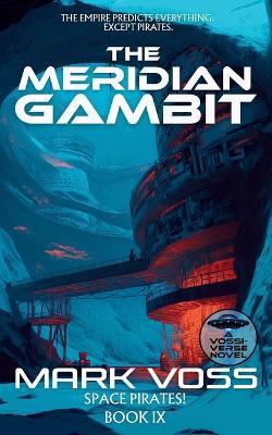 The Meridian Gambit: A Science-Fiction Adventure - Mark Voss - cover