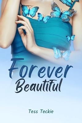 Forever Beautiful - Tess Teckie - cover