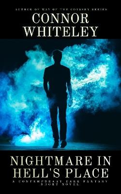 Nightmare In Hell's Place: A Contemporary Dark Fantasy Short Novel - Connor Whiteley - cover