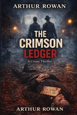 The Crimson Ledger - Arthur Rowan - cover