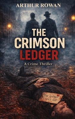 The Crimson Ledger - Arthur Rowan - cover