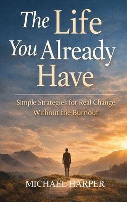 The Life You Already Have - Michael Harper - cover