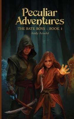 Peculiar Adventures: The Bate Boys - Andy Arnold - cover
