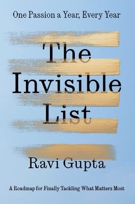 The Invisible List: One Passion a Year, Every Year - Ravi Gupta - cover