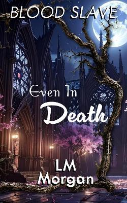 Even in Death - LM Morgan - cover