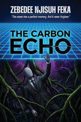 The Carbon Echo - Zebedee Njisuh Feka - cover