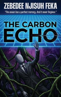 The Carbon Echo - Zebedee Njisuh Feka - cover