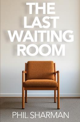 The Last Waiting Room - Phil Sharman - cover