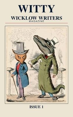 Witty Wicklow Writers Magazine Issue 1 - cover