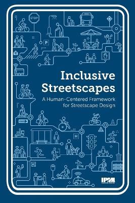 Inclusive Streetscapes: A Human Centred Framework for Streetscape Design: A Human Centred Framework - Benito Perez - cover