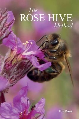 The Rose Hive Method - Tim Rowe - cover