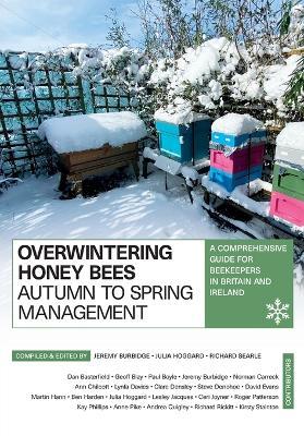 Overwintering Honey Bees: A comprehensive guide for Beekeepers in Britain and Ireland - cover