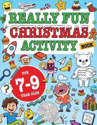 Really Fun Christmas Activity Book For 7-9 Year Olds - Mickey MacIntyre - cover