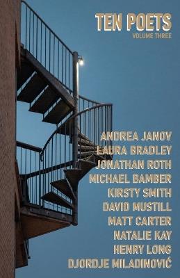 Ten Poets, Volume Three - Andrea Janov,Jonathan Roth,Djordje Miladinovic - cover